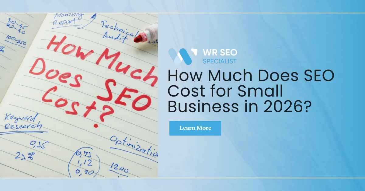 A notepad titled "How Much Does SEO Cost?" sits beside a chart, as WR SEO Specialist explores SEO Cost for small businesses in 2026.