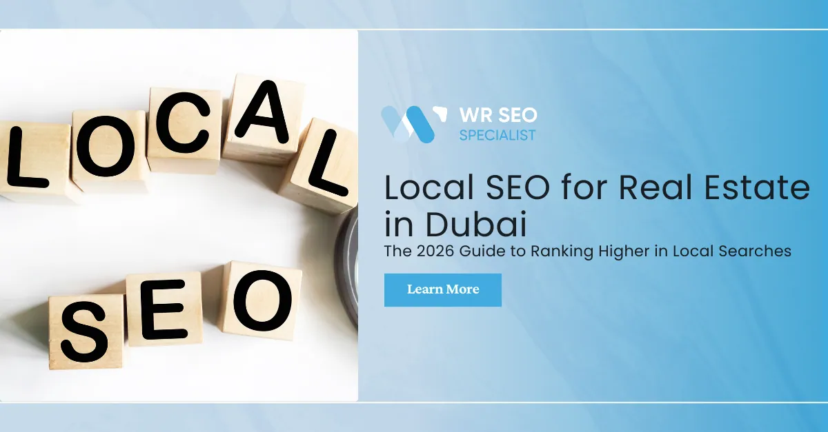Local SEO for Real Estate in Dubai 2026 – Boost Rankings Fast